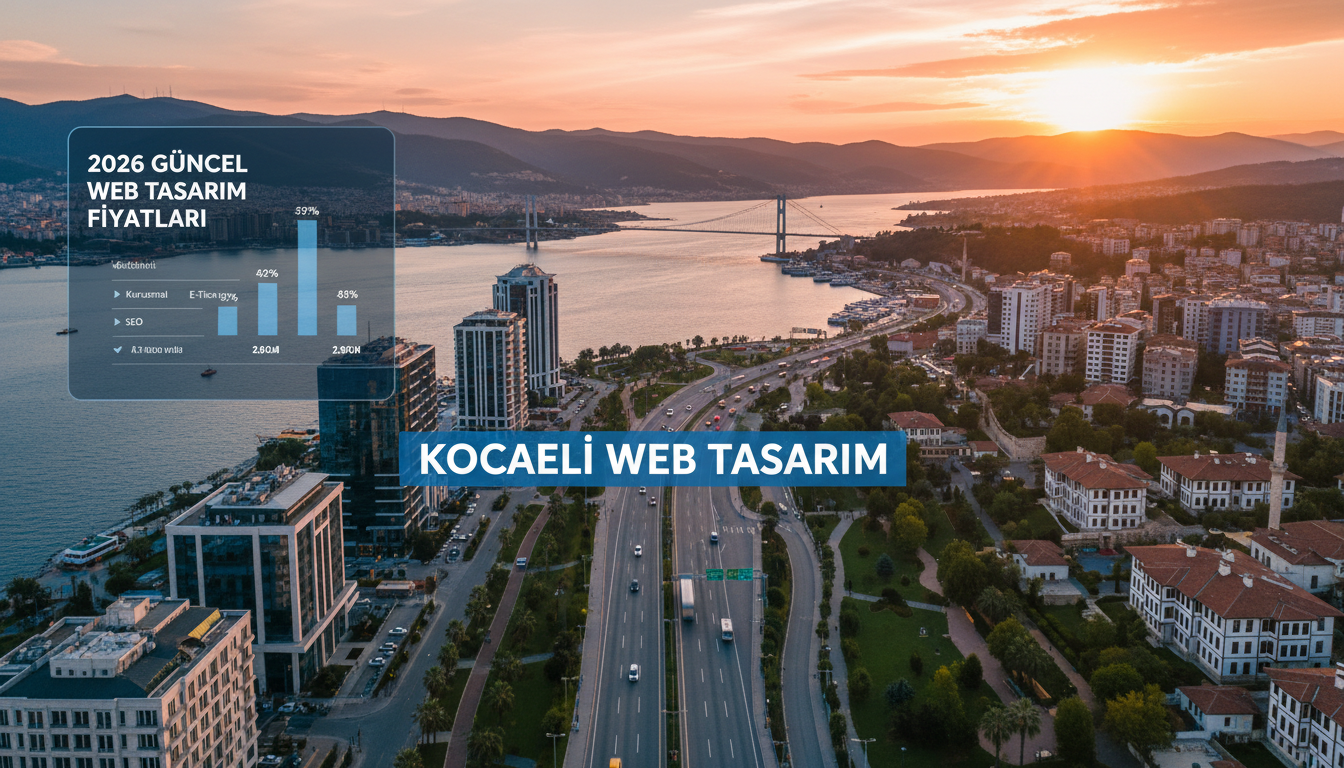 Kocaeli Web Tasarım Fiyatları 2026: Güncel Bütçe Rehberi
